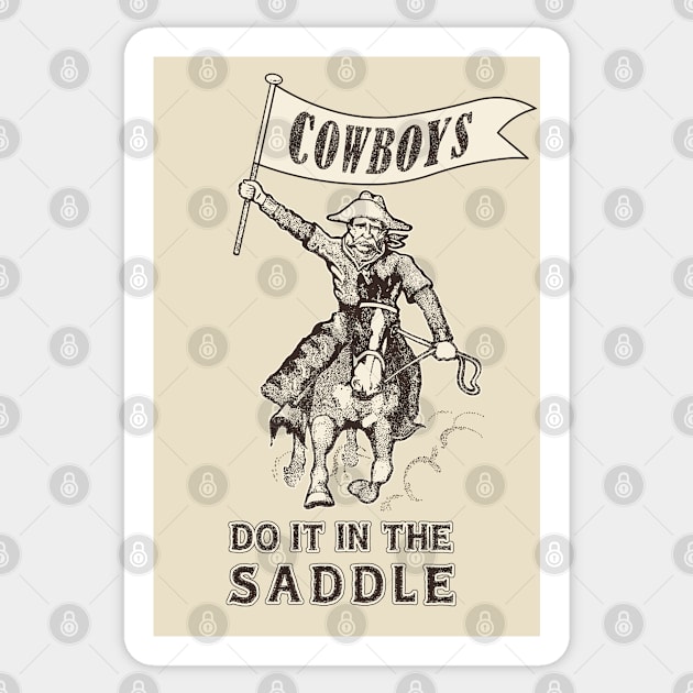 Cowboys Do It In The Saddle Sticker by ranxerox79